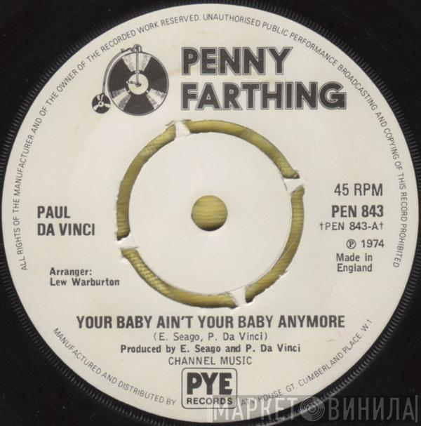 Paul Da Vinci - Your Baby Ain't Your Baby Anymore