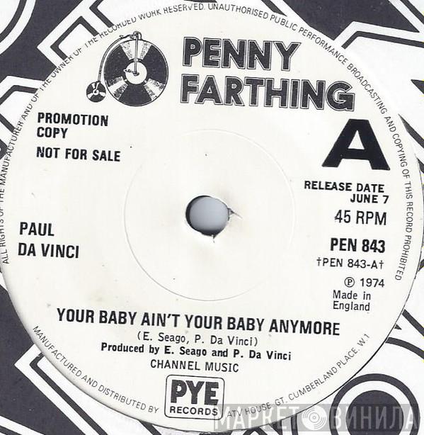  Paul Da Vinci  - Your Baby Ain't Your Baby Anymore