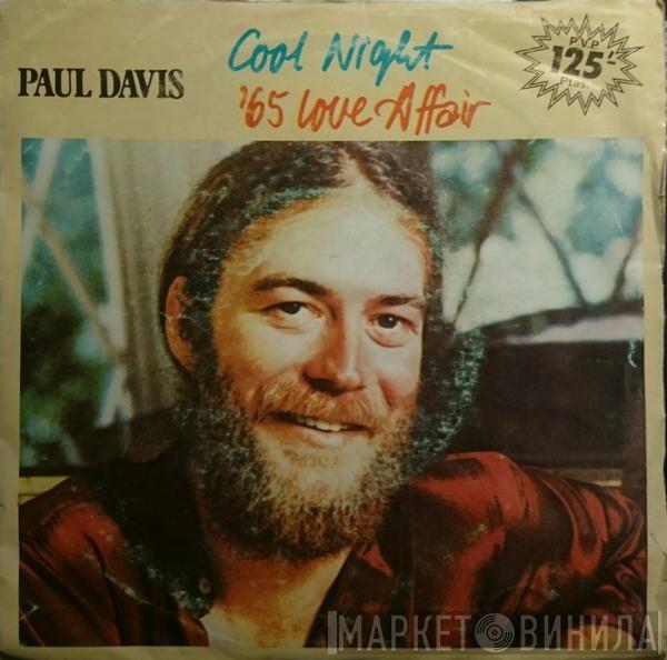 Paul Davis  - Cool Night / '65 Love Affair