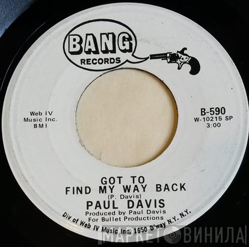 Paul Davis  - Got To Find My Way Back / I Can't Get Her Her Off My  Mind
