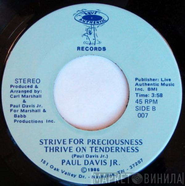  Paul Davis Jr.  - Strive For Preciousness Thrive On Tenderness / How To Get Some Loving