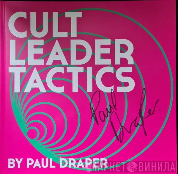 Paul Draper - Cult Leader Tactics