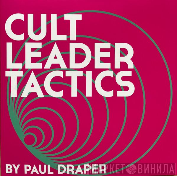 Paul Draper - Cult Leader Tactics