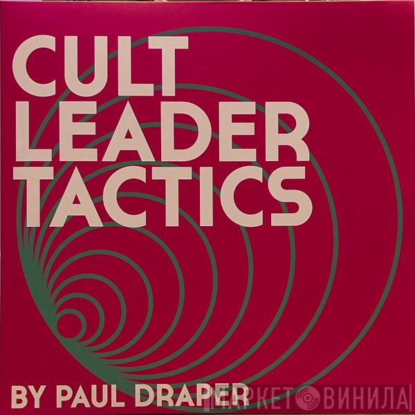 Paul Draper - Cult Leader Tactics