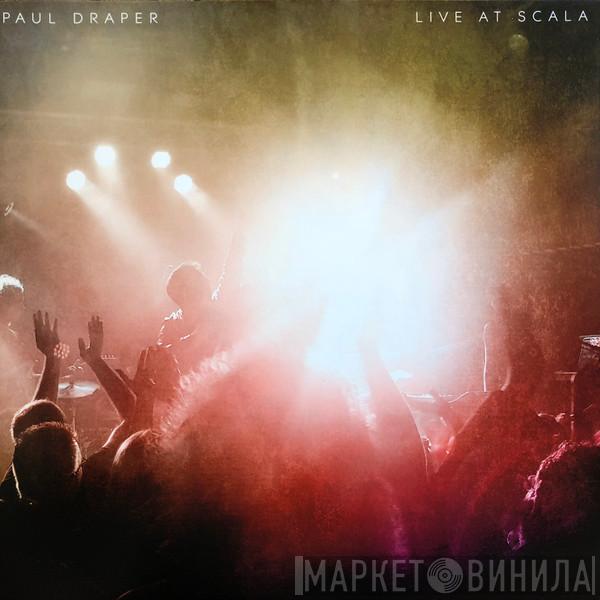Paul Draper - Live At Scala