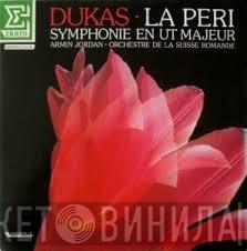 Paul Dukas, L'Orchestre De La Suisse Romande, Armin Jordan - La Péri - Symphonie En Ut Majeur