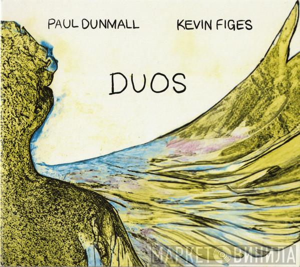 Paul Dunmall, Kevin Figes - Duos