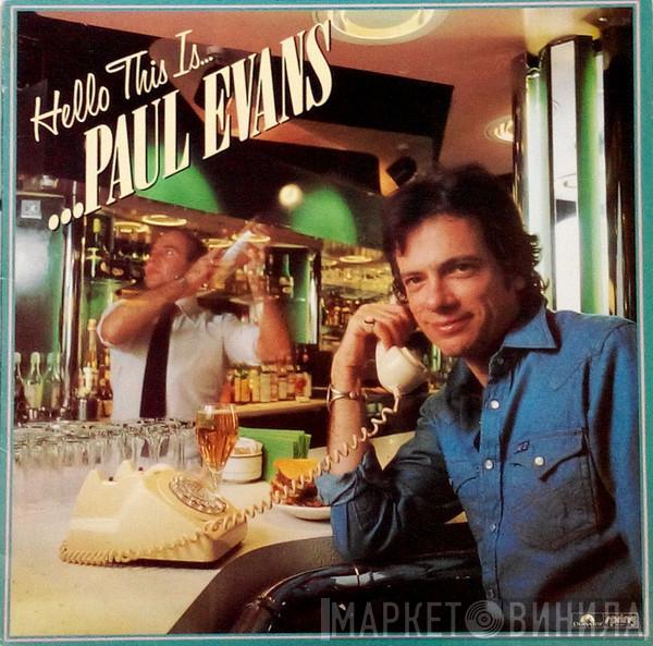 Paul Evans - Hello This Is Paul Evans