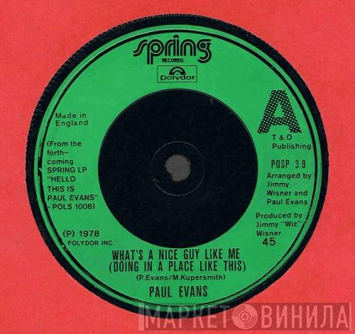 Paul Evans - What's A Nice Guy Like Me (Doing In A Place Like This)