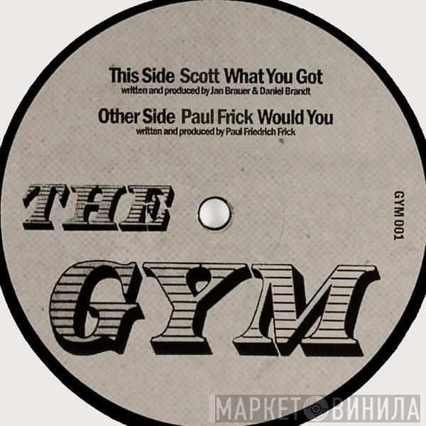 Paul Frick, Scott  - Would You / What You Got