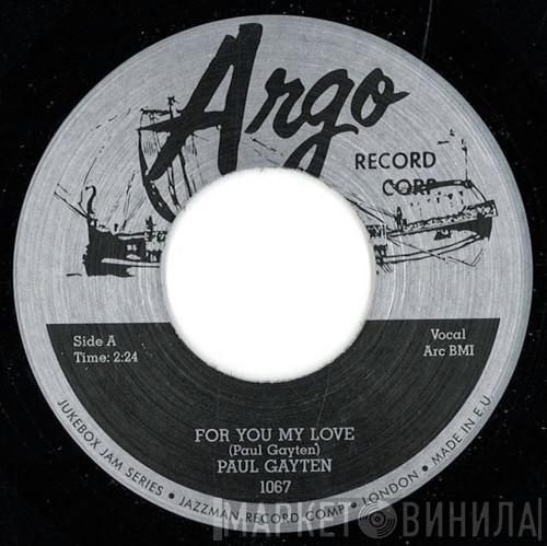 Paul Gayten - For You  My Love / Down Boy