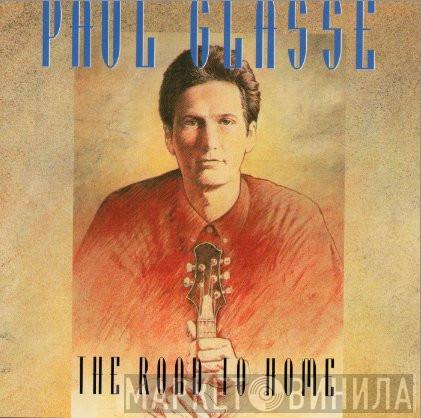 Paul Glasse - The Road To Home