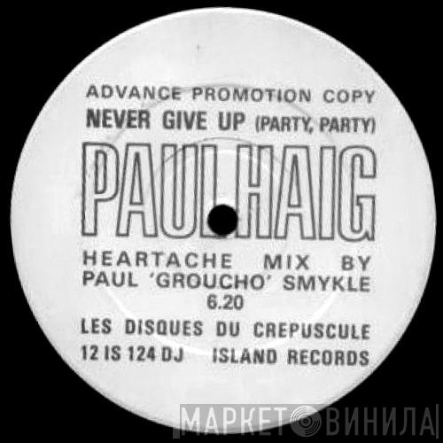 Paul Haig - Never Give Up (Party, Party)