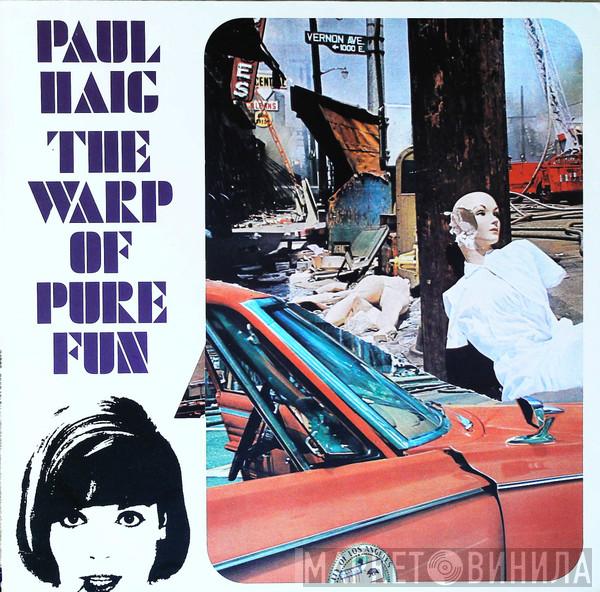 Paul Haig - The Warp Of Pure Fun