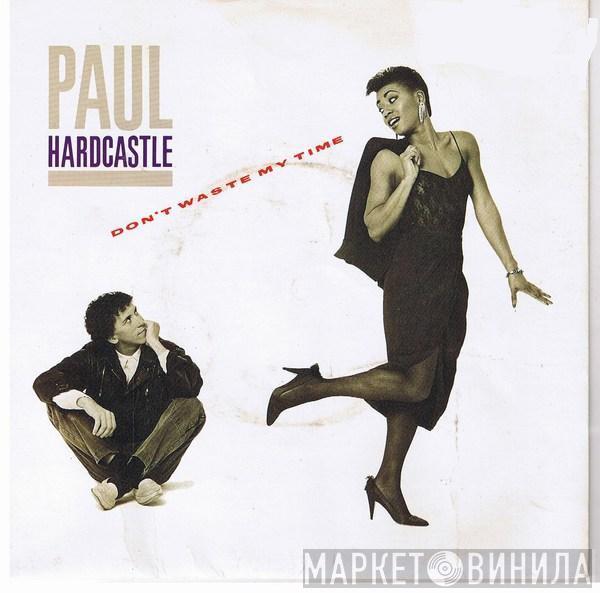 Paul Hardcastle - Don't Waste My Time