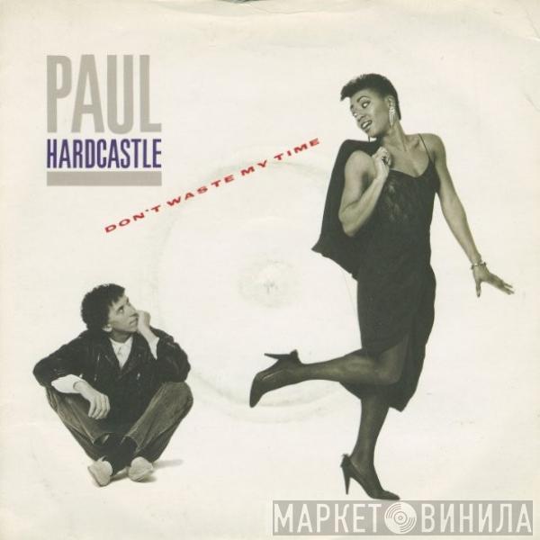 Paul Hardcastle - Don't Waste My Time