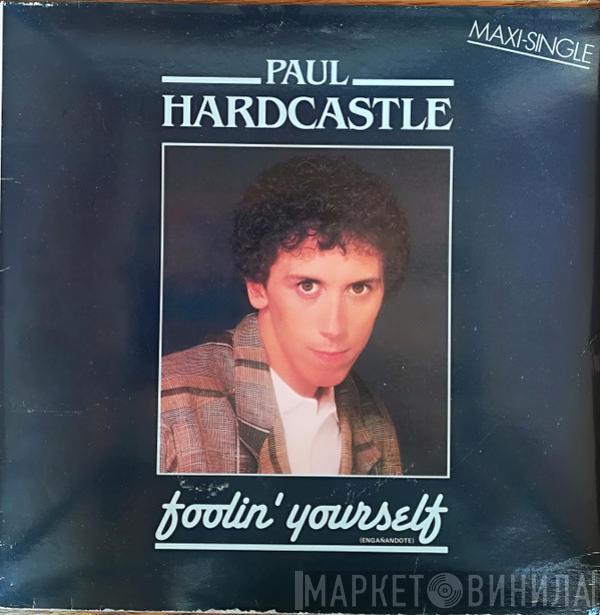  Paul Hardcastle  - Foolin' Yourself = Engañándote