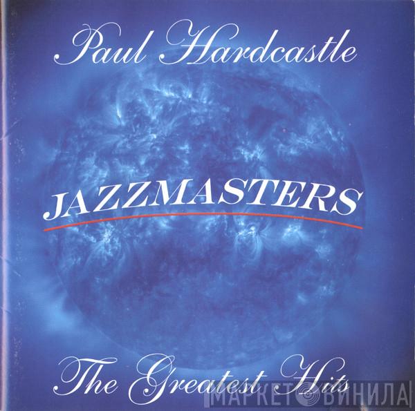  Paul Hardcastle  - Jazzmasters - The Greatest Hits