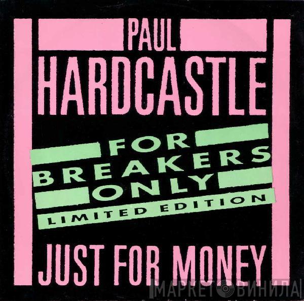 Paul Hardcastle - Just For Money (For Breakers Only)