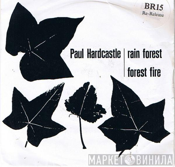 Paul Hardcastle - Rain Forest / Forest Fire