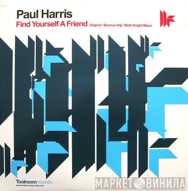 Paul Harris - Find Yourself A Friend