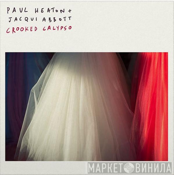 Paul Heaton + Jacqui Abbott - Crooked Calypso