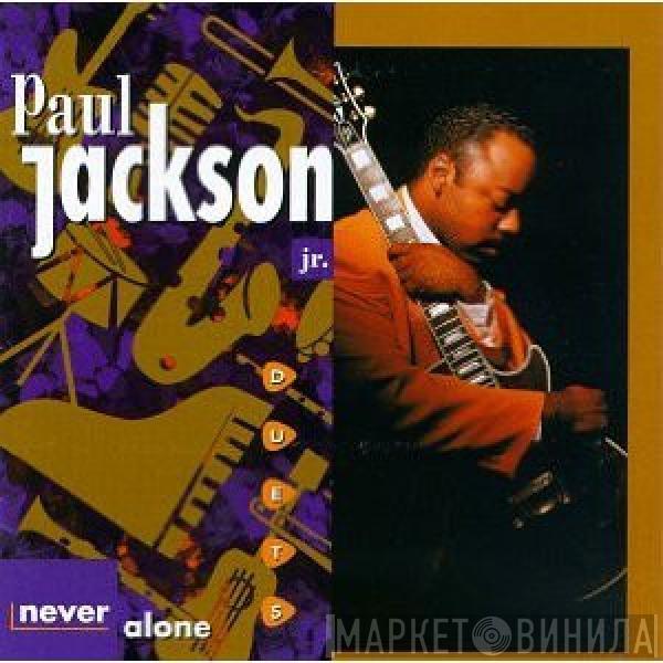 Paul Jackson Jr. - Never Alone: Duets