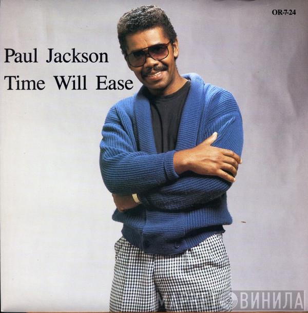 Paul Jackson  - Time Will Ease