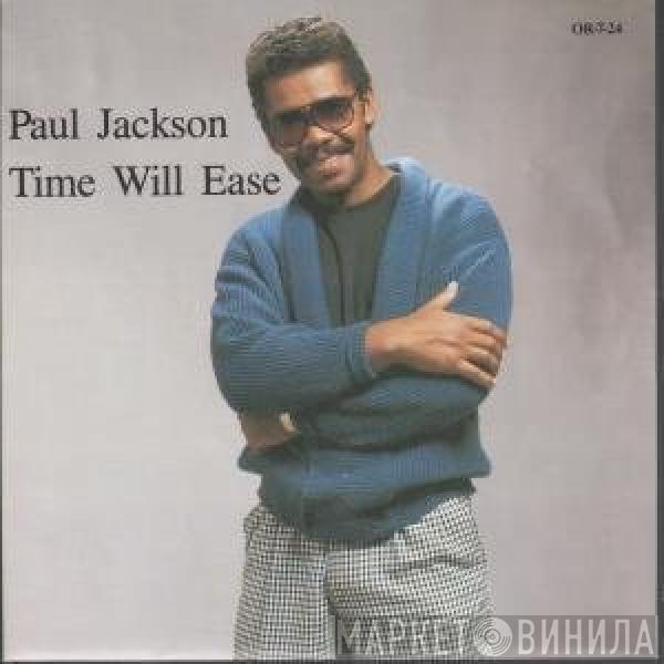 Paul Jackson  - Time Will Ease