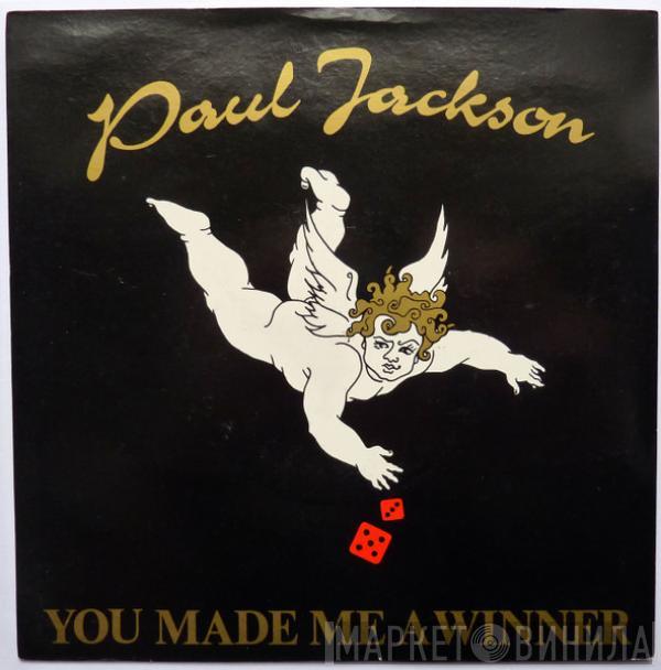 Paul Jackson  - You Made Me A Winner