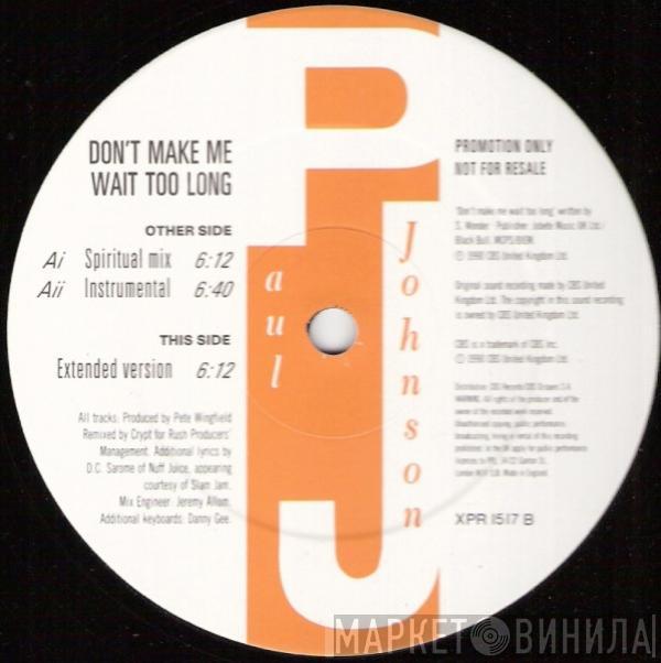 Paul Johnson  - Don't Make Me Wait Too Long