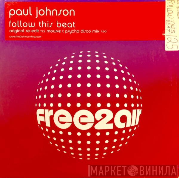 Paul Johnson - Follow This Beat