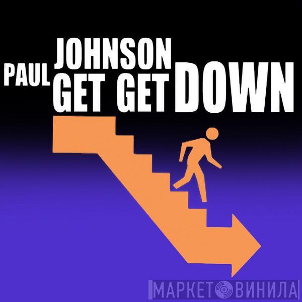  Paul Johnson  - Get Get Down