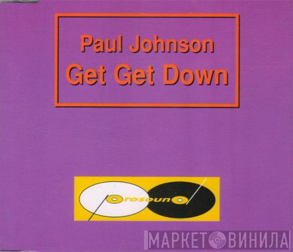  Paul Johnson  - Get Get Down