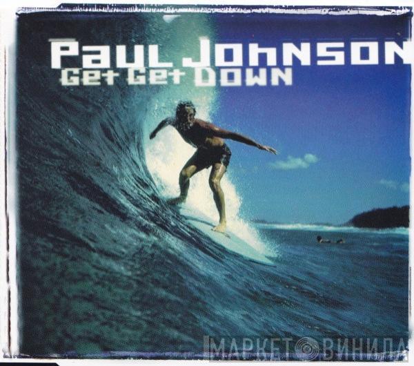  Paul Johnson  - Get Get Down