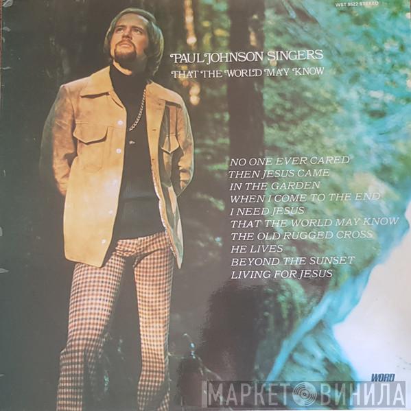 Paul Johnson Singers - That The World May Know