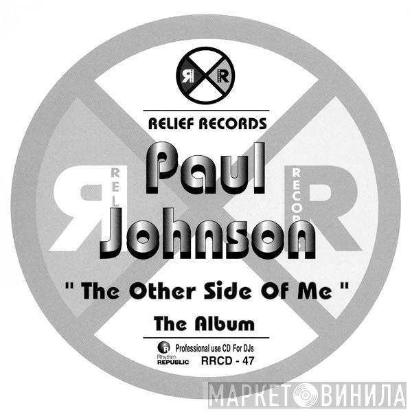  Paul Johnson  - The Other Side Of Me - The Album