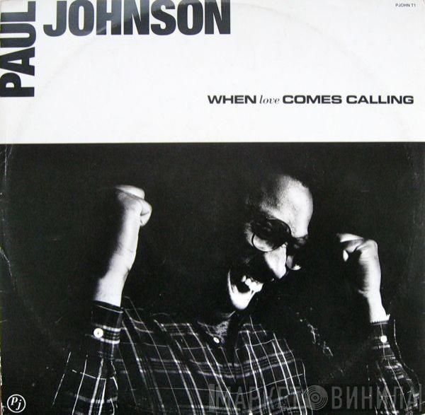  Paul Johnson   - When Love Comes Calling