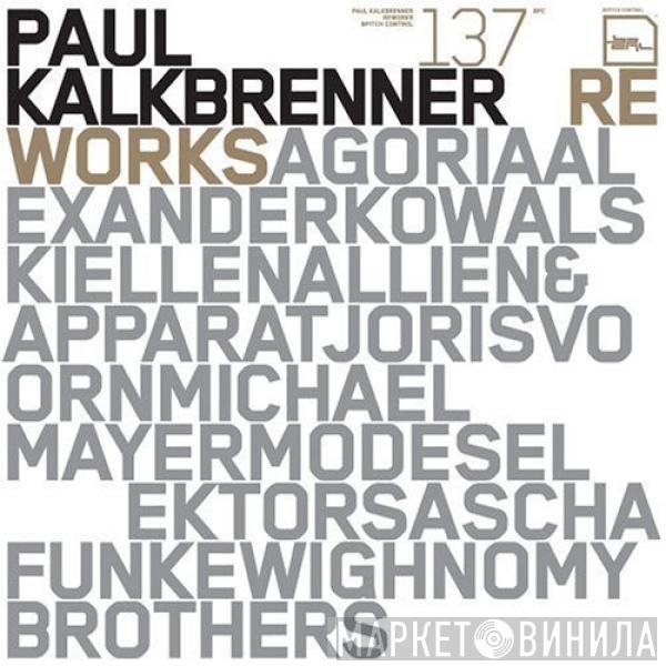 Paul Kalkbrenner - Reworks