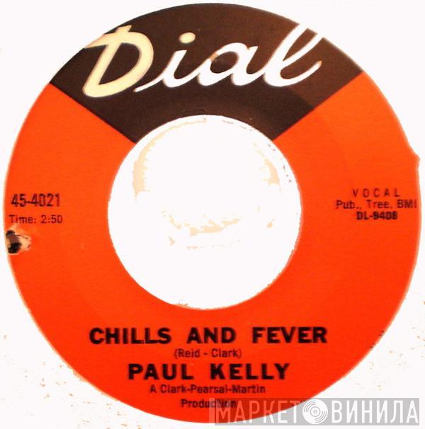 Paul Kelly  - Chills And Fever / Only Your Love