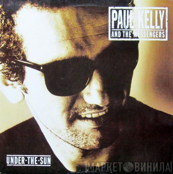 Paul Kelly And The Messengers - Under The Sun