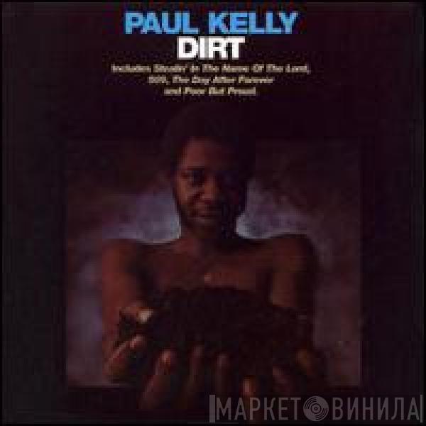  Paul Kelly   - Dirt