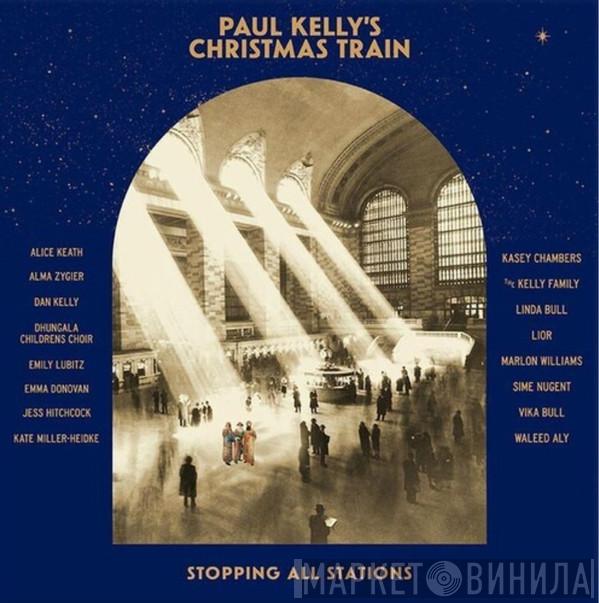 Paul Kelly  - Paul Kelly's Christmas Train