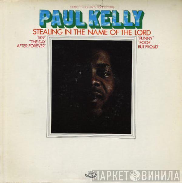 Paul Kelly  - Stealing In The Name Of The Lord