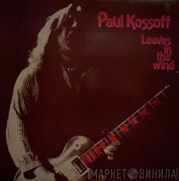 Paul Kossoff - Leaves  In The Wind
