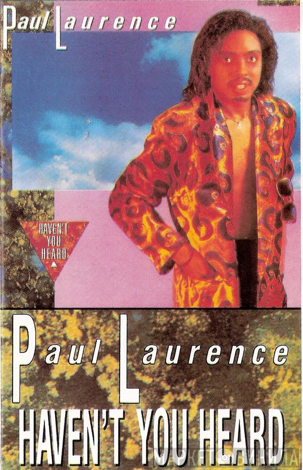  Paul Laurence  - Haven't You Heard