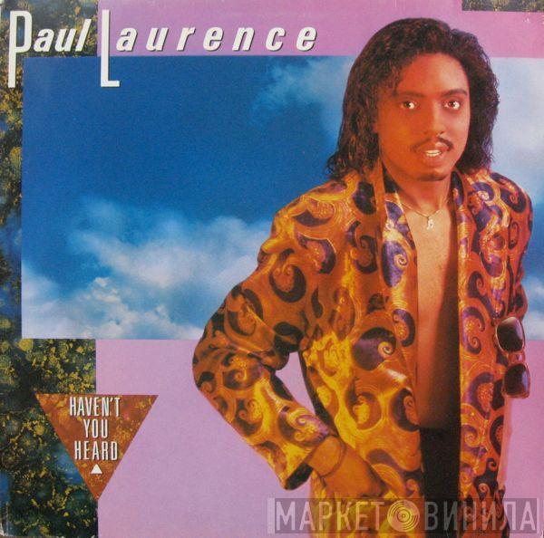  Paul Laurence  - Haven't You Heard