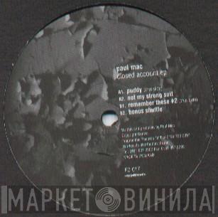 Paul Mac - Closed Account EP