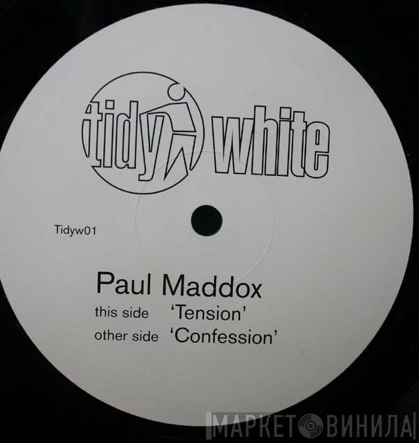 Paul Maddox - Tension / Confession