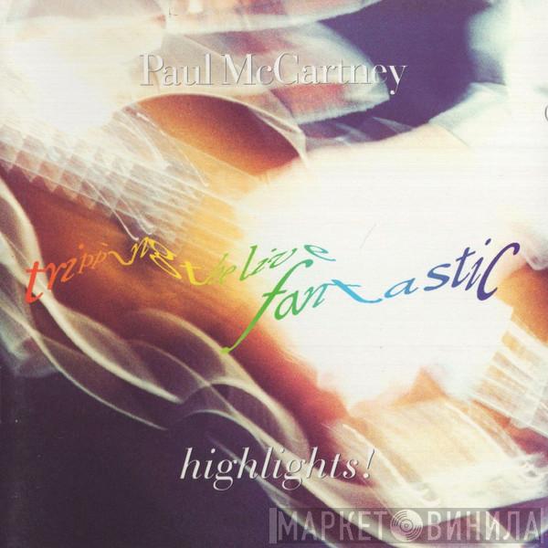  Paul McCartney  - Tripping The Live Fantastic Highlights!